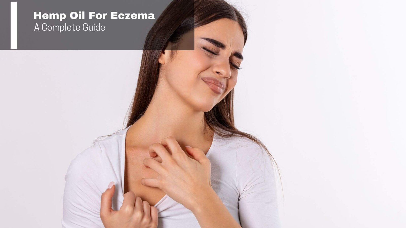 Hemp Oil For Eczema: The Complete Guide To Getting Rid Of It Forever